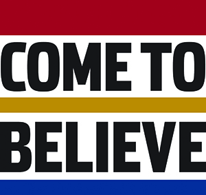 Come to believe in black type with red, gold and blue stripes