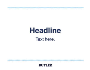 light blue horizontal rules, Headline, Text here. Butler